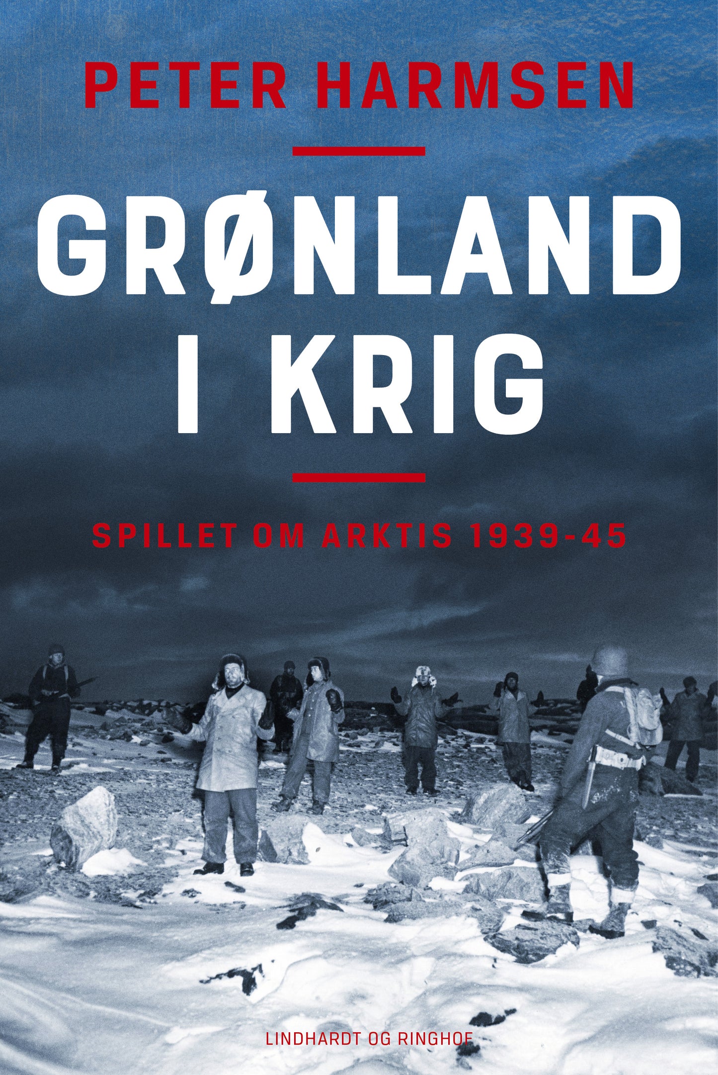 Grønland i krig - Spillet om Arktis 1939-45