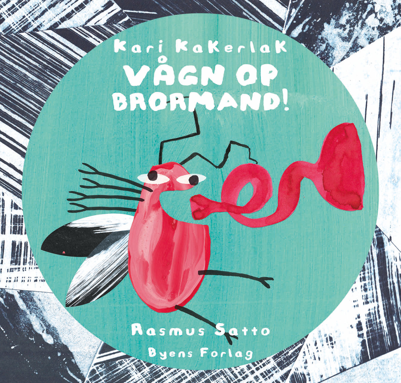 Kari Kakerlak Vågn op brormand!