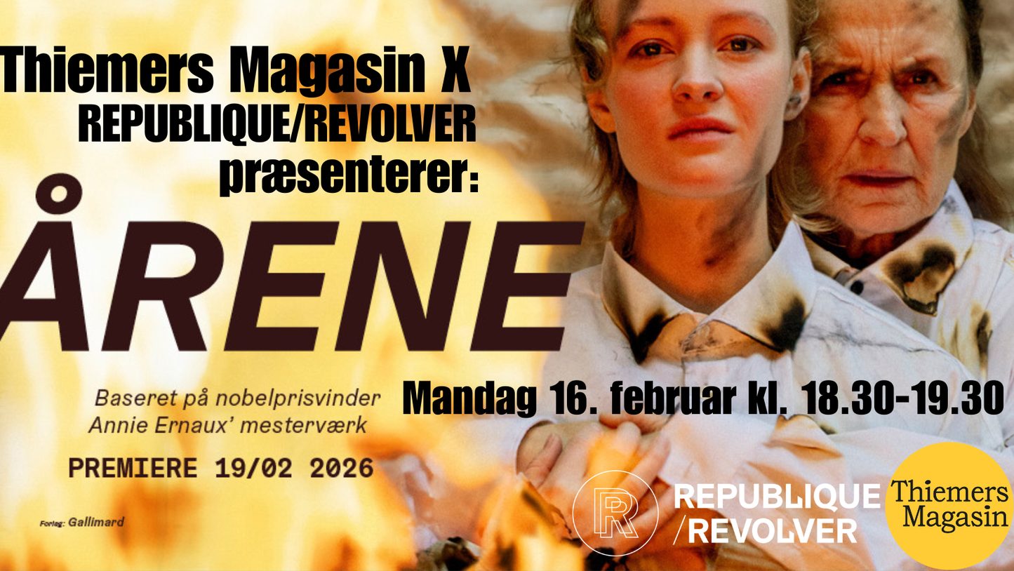 Thiemers Magasin X REPUBLIQUE/REVOLVER præsenterer: Årene