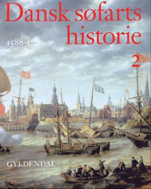 Dansk søfarts historie, 1588-1720, Bind 2