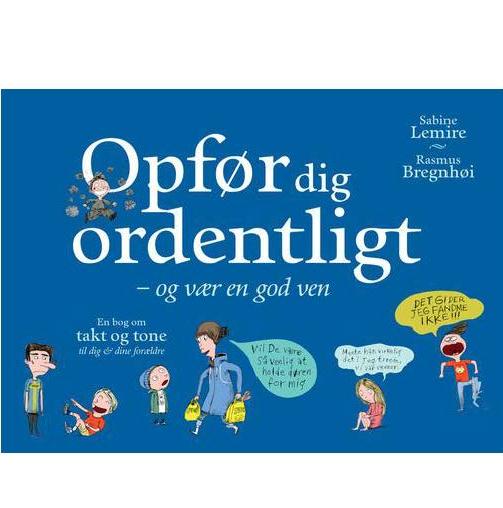 Opfør dig ordentligt, og vær en god ven
