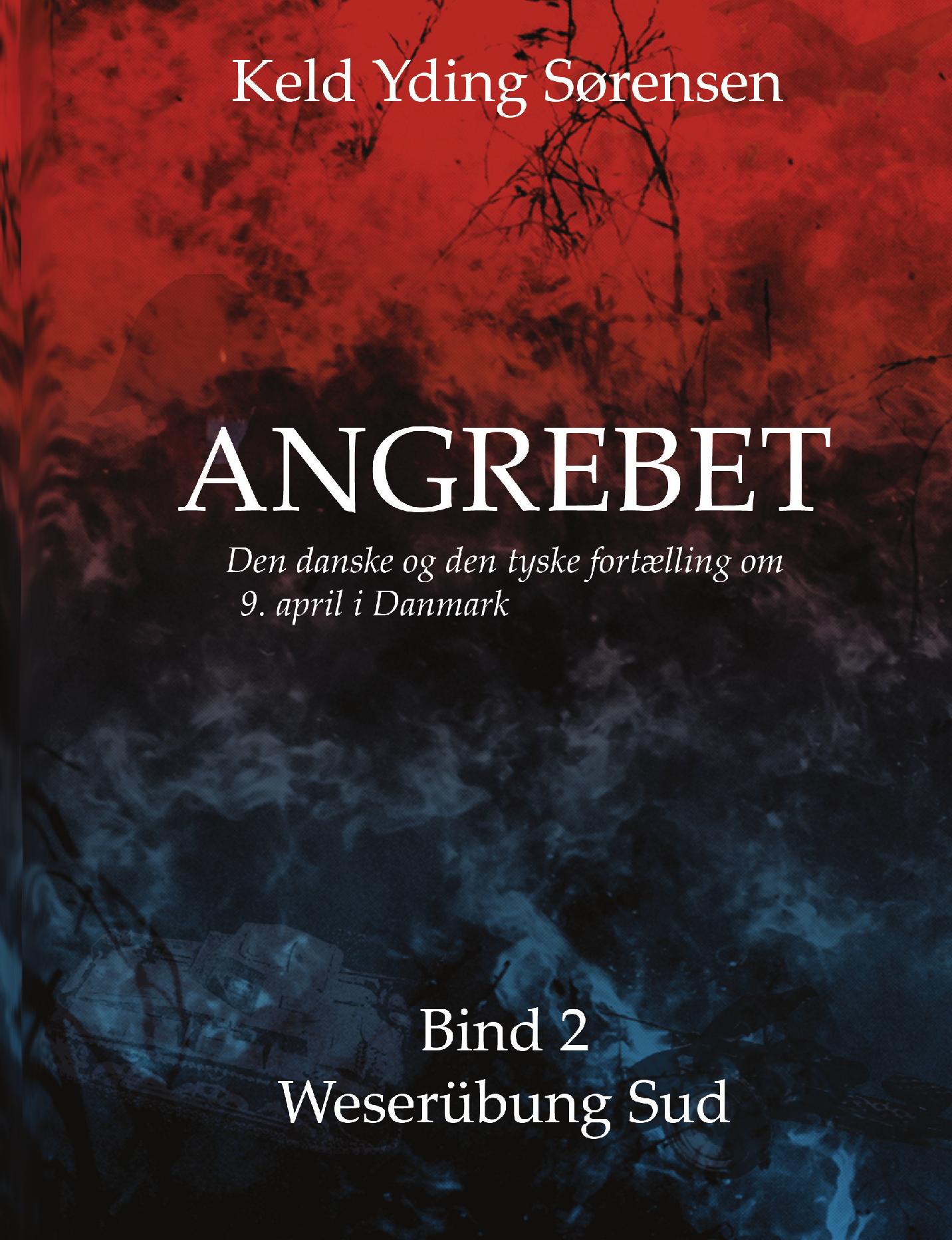 ANGREBET -Den danske og den tyske fortælling om 9. april i Danmark, Bind 2 Weserübung Sud