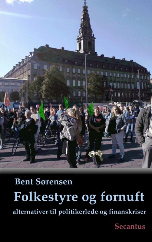 Folkestyre og fornuft - alternativer til politikerlede og finanskriser