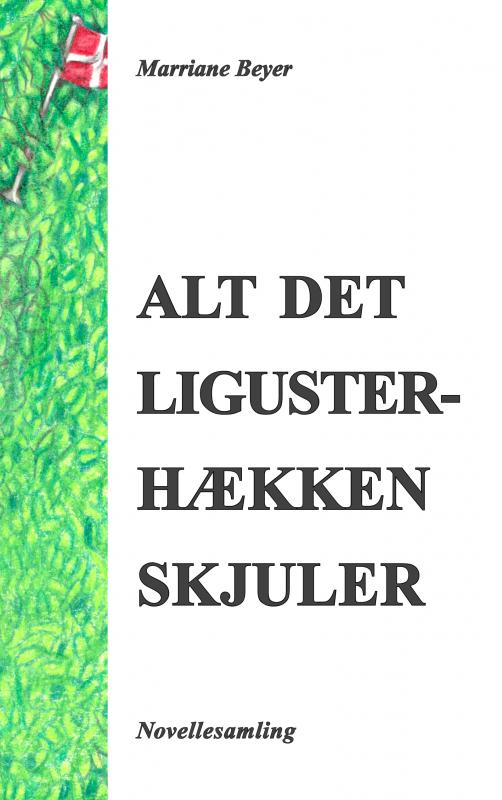 Alt det ligusterhækken skjuler