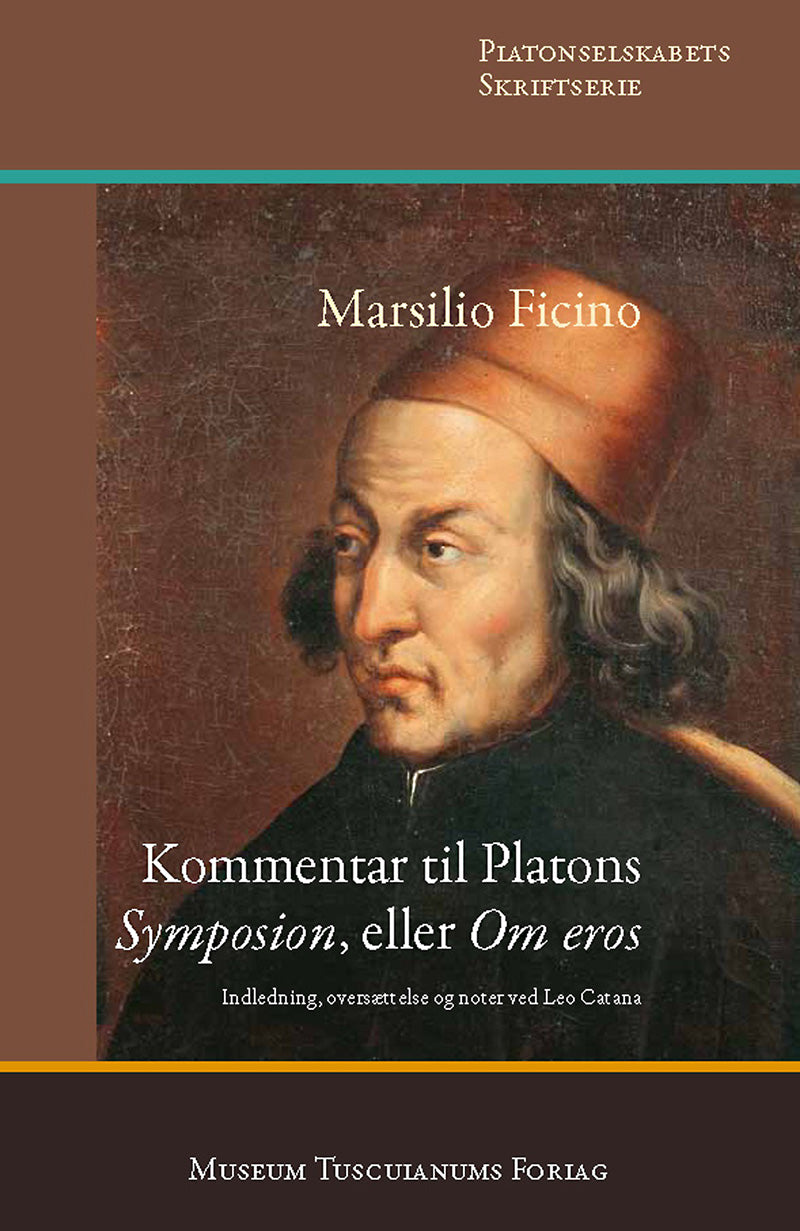 Marsilio Ficino: Kommentar til Platons 'Symposion', eller 'Om eros'