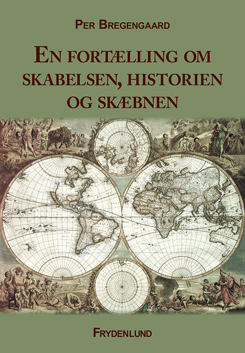 En fortælling om skabelsen, historien og skæbnen
