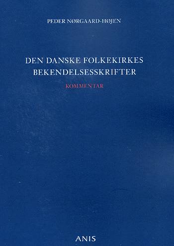 Den danske folkekirkes bekendelsesskrifter Kommentar