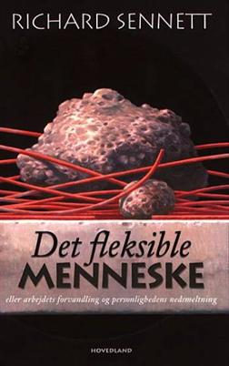 Det fleksible menneske eller Arbejdets forvandling og personlighedens nedsmeltning