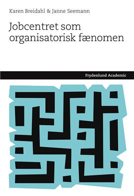 Jobcentret som organisatorisk fænomen