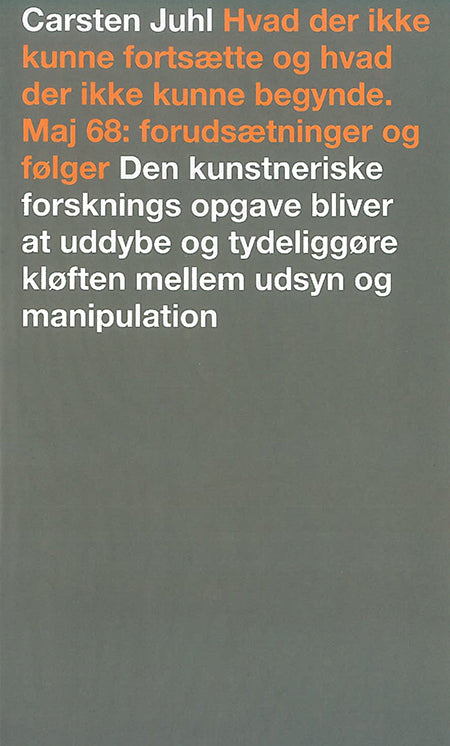 Hvad der ikke kunne fortsætte og hvad der ikke kunne begynde. Maj 68: forudsætninger og følger