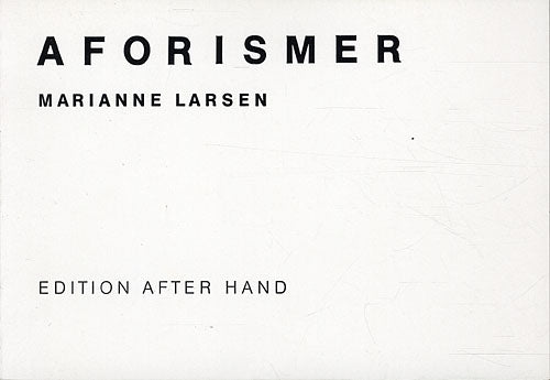 Larsen,Marianne, Aforismer