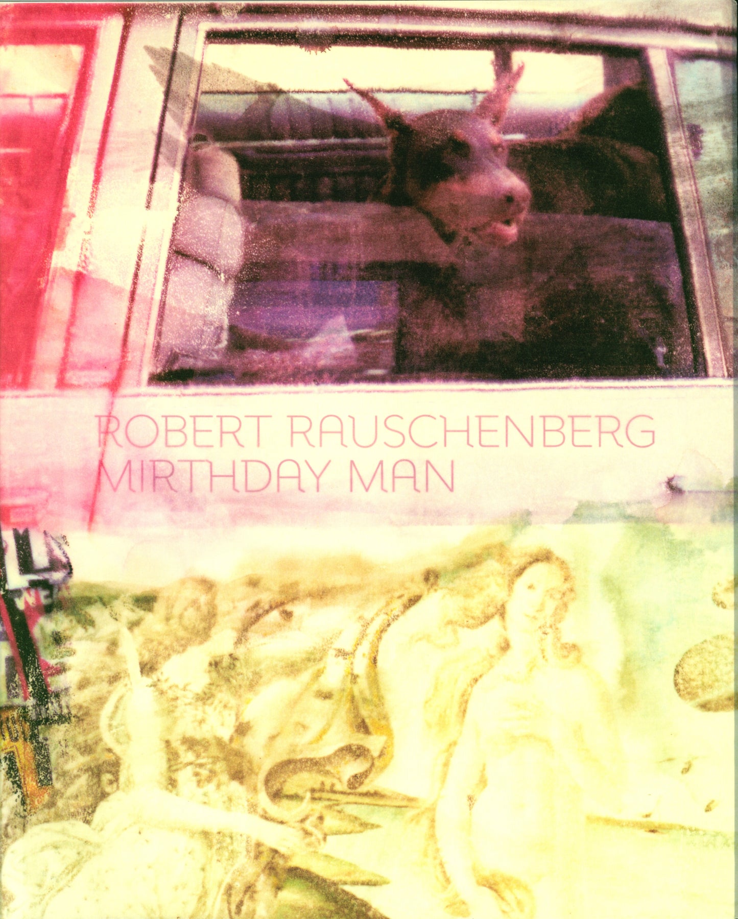 Robert Rauschenberg, Mirthday Man