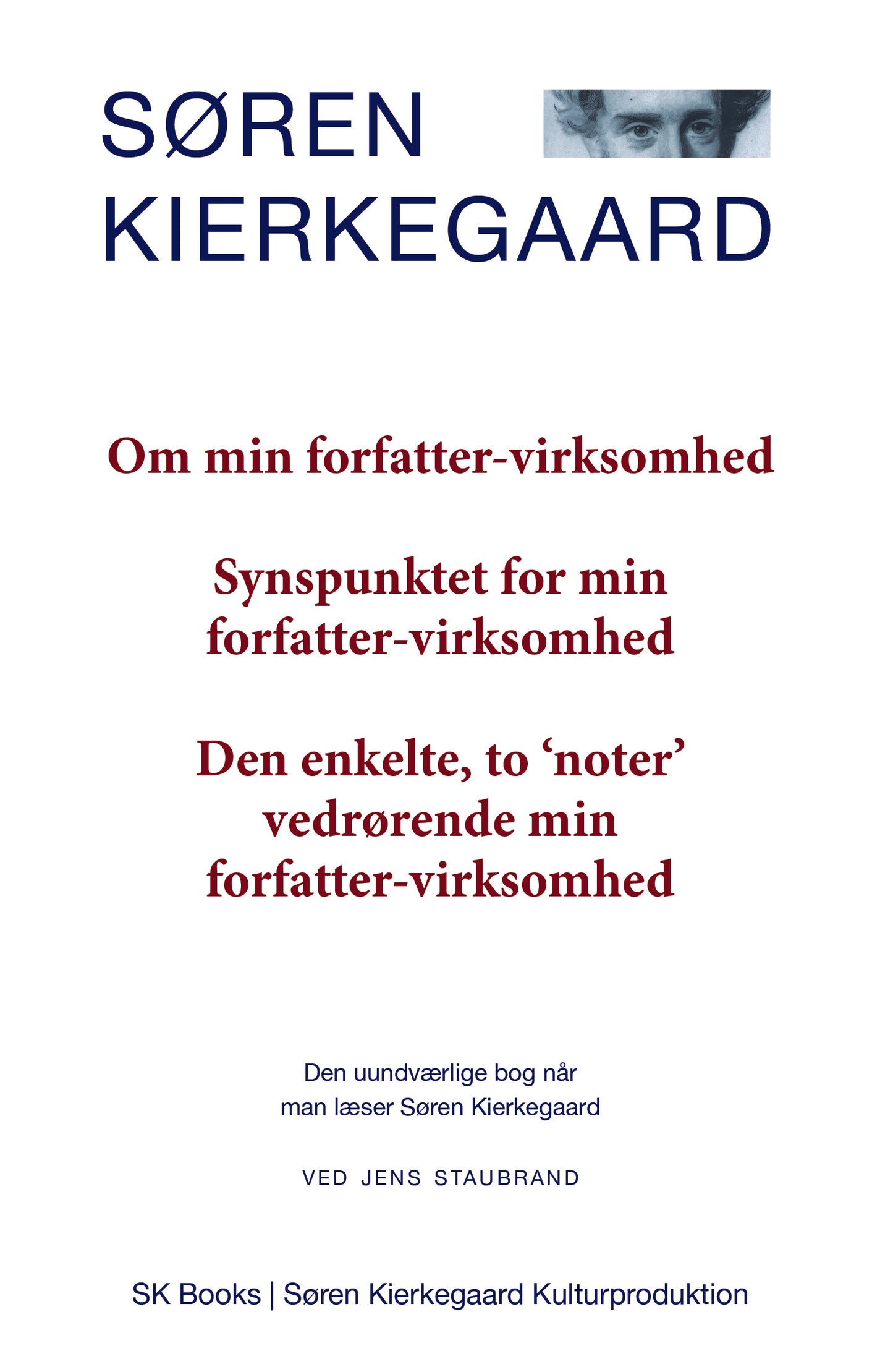 SØREN KIERKEGAARD Om min forfatter-virksomhed, Synspunktet for min forfatter-virksomhed, Den enkelte, to noter vedrørende ...