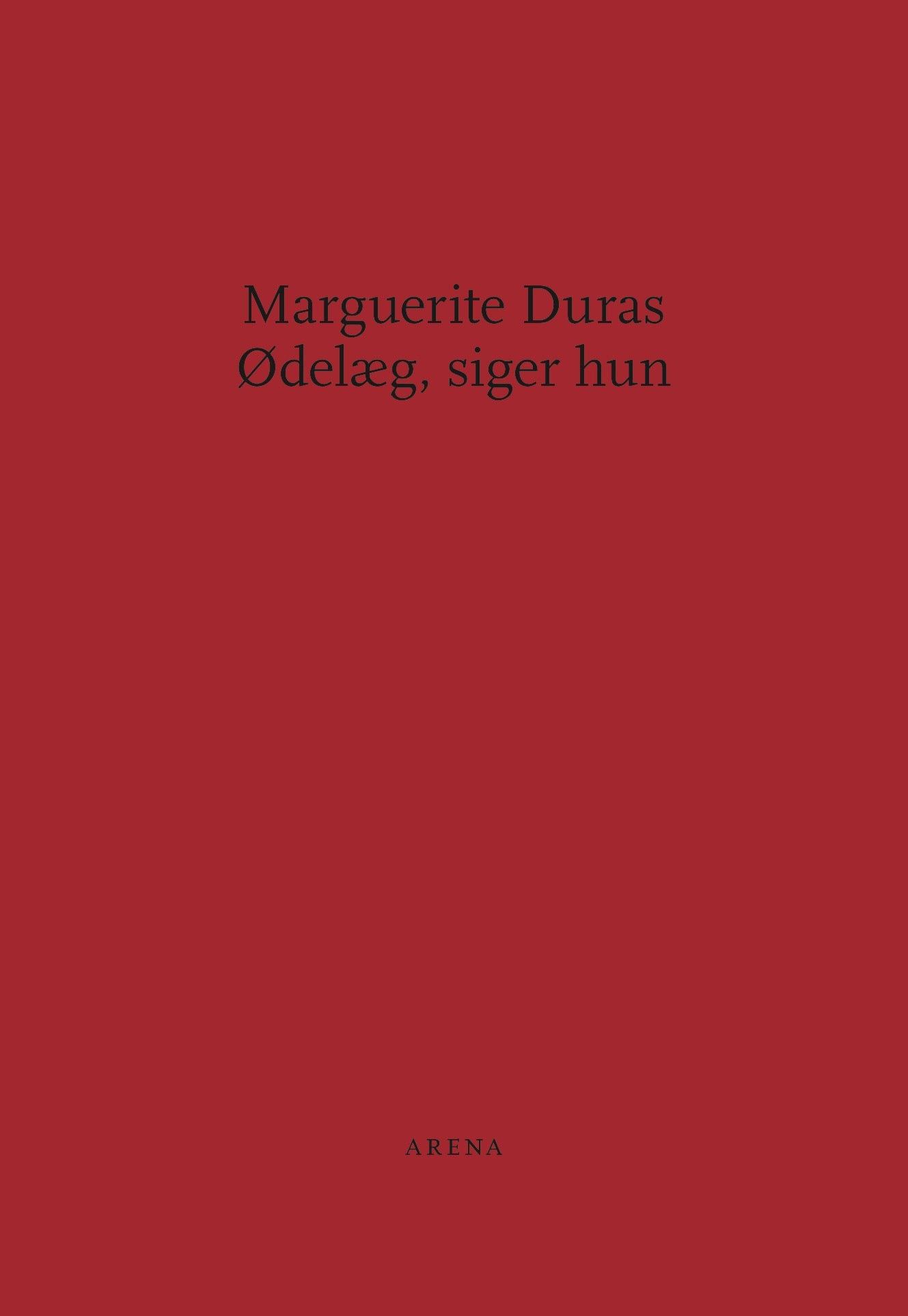Ødelæg, siger hun