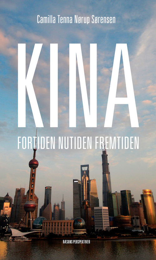 Kina - fortiden, nutiden, fremtiden