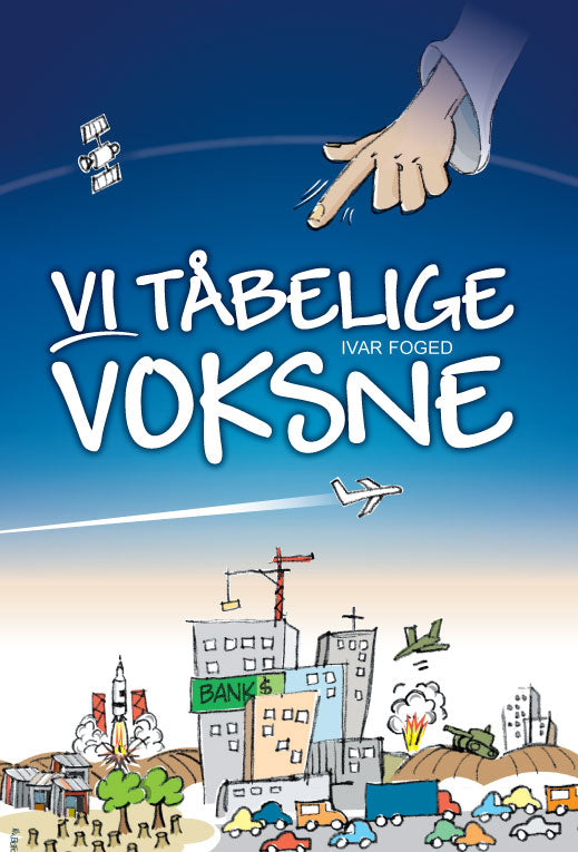 Vi tåbelige voksne