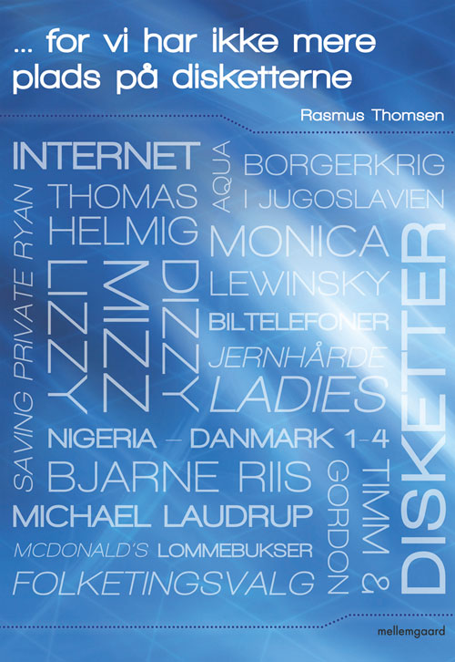 ... for vi har ikke mere plads på disketterne