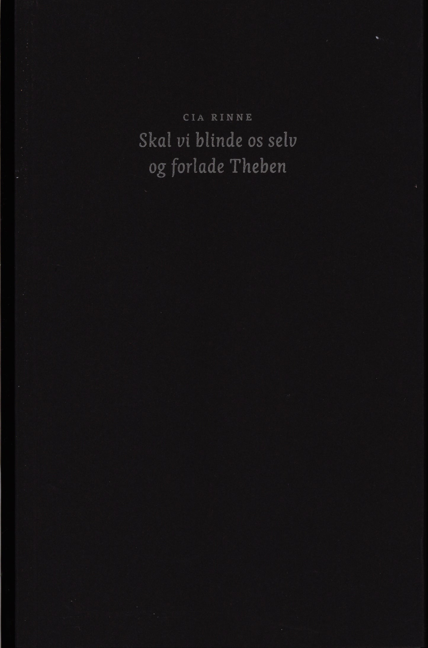 Skal vi blinde os selv og forlade Theben