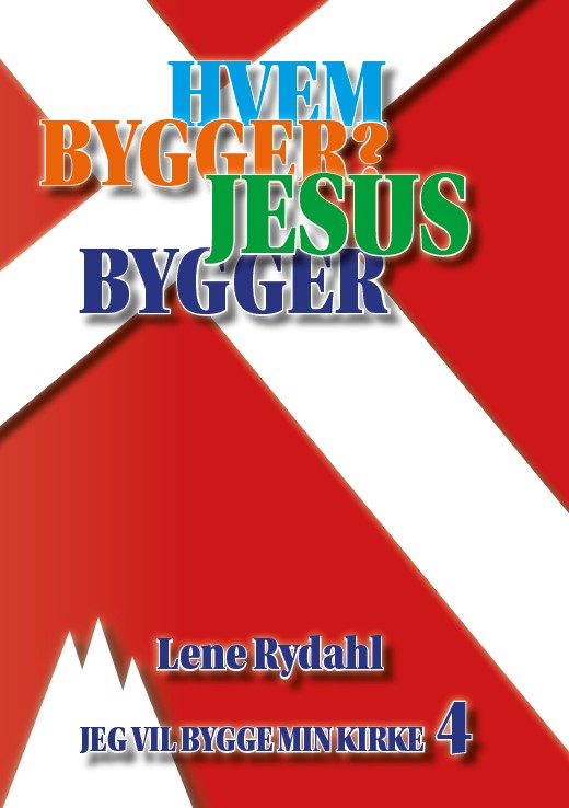 HVEM BYGGER? JESUS BYGGER!