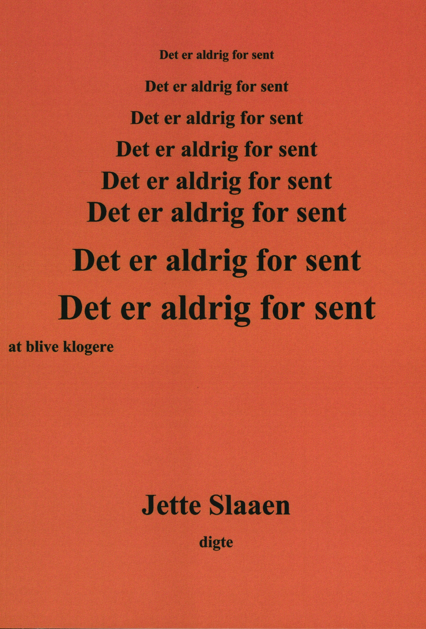 Det er aldrig for sent at blive klogere