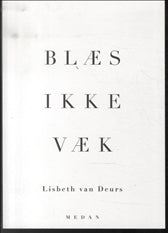 BLÆS IKKE VÆK