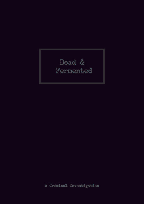 Dead & Fermented