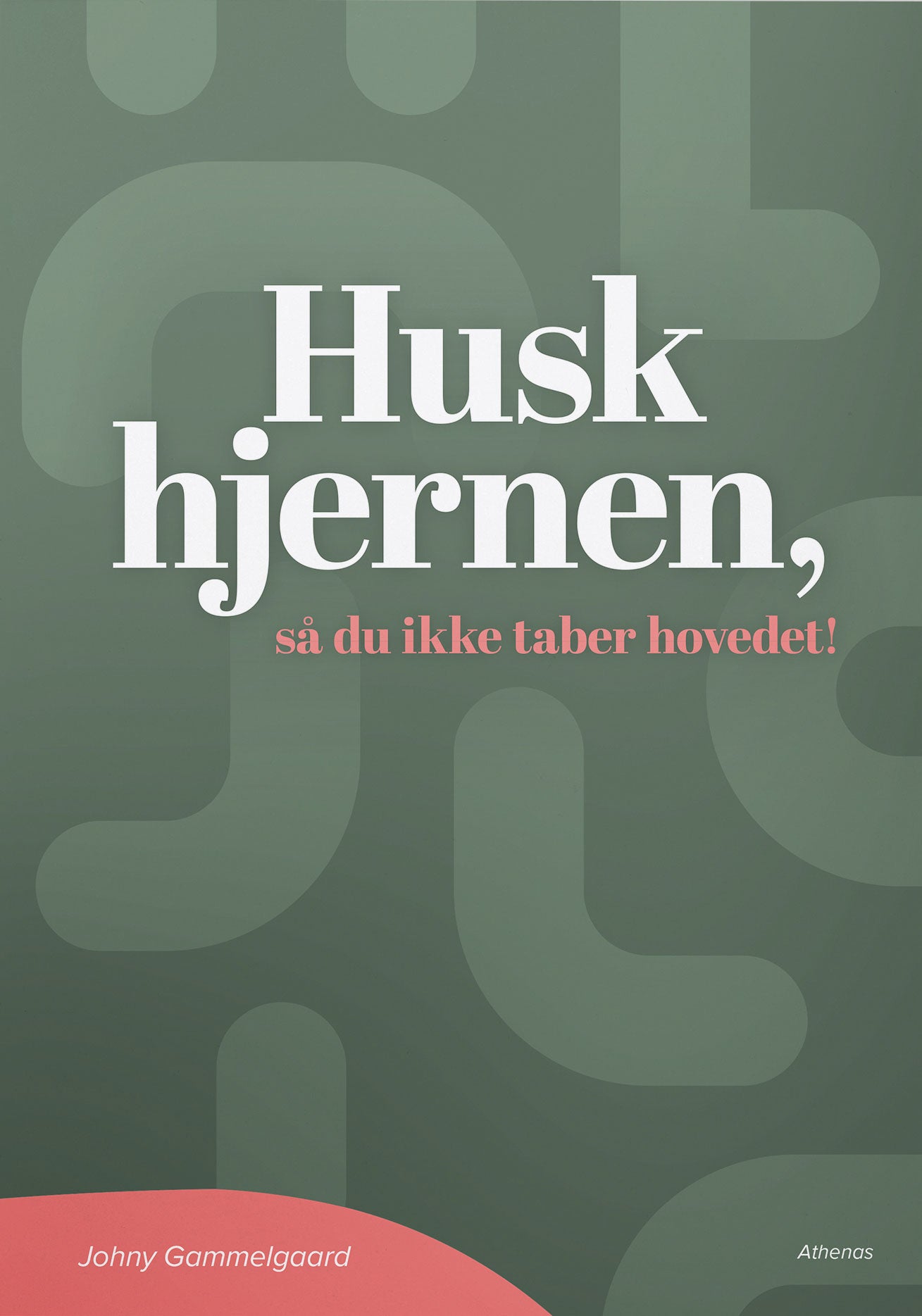 Husk hjernen, så du ikke taber hovedet!