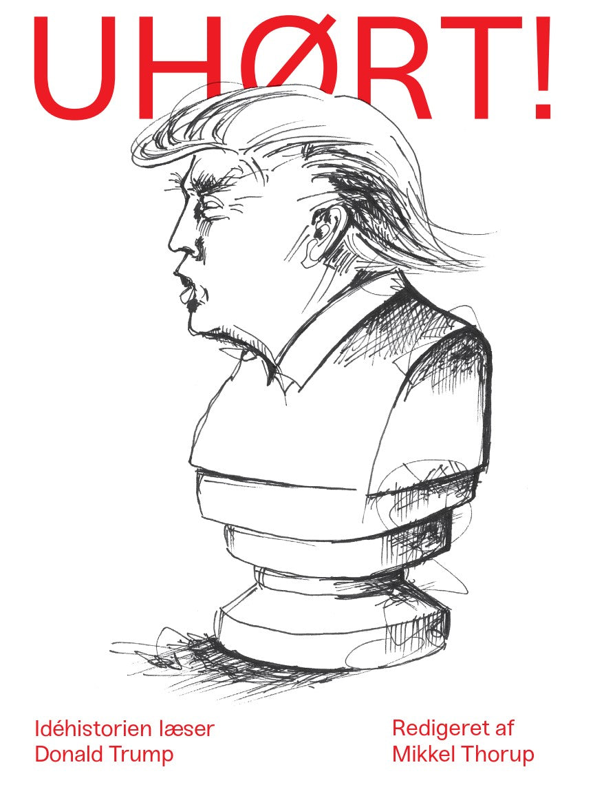 Uhørt! Idéhistorien læser Trump, 2. udgave