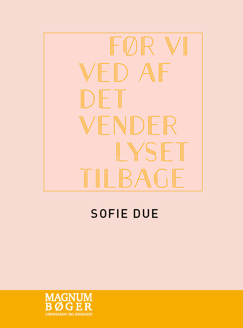 Før vi ved af det vender lyset tilbage (Storskrift)