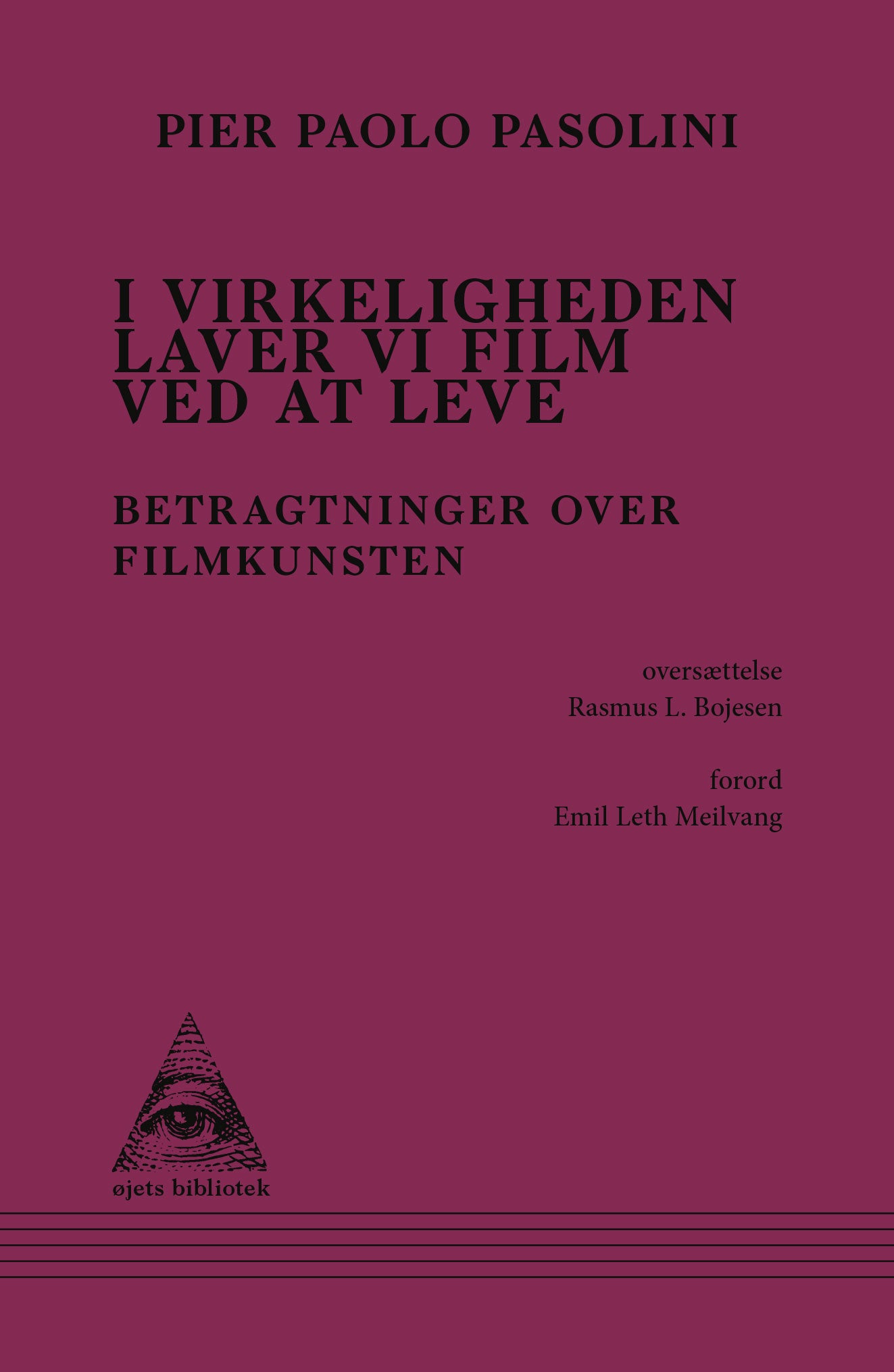 I virkeligheden laver vi film ved at leve