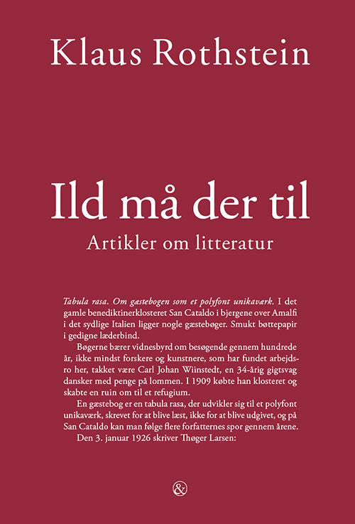 Ild må der til
