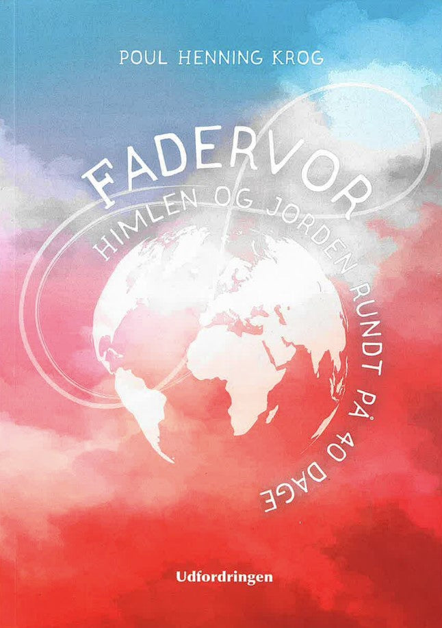 Fadervor - Himlen og jorden rundt på 40 dage