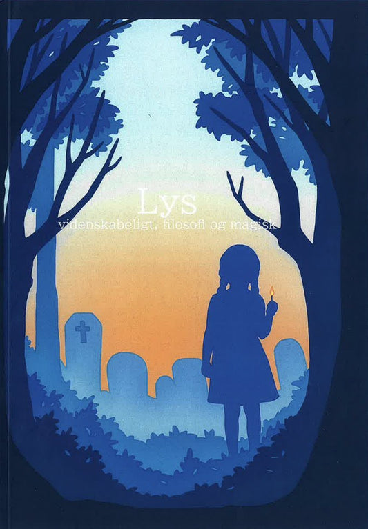 Lys - videnskabeligt, filosofisk og magisk