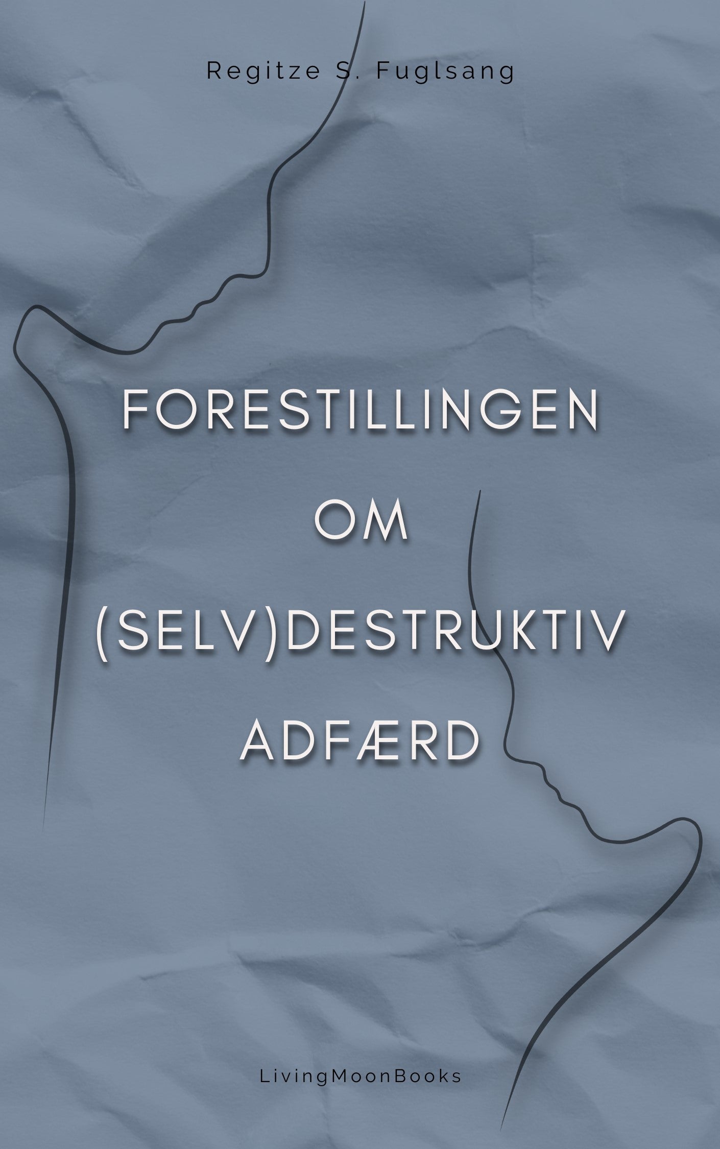 Forestillingen om (Selv)Destruktiv Adfærd