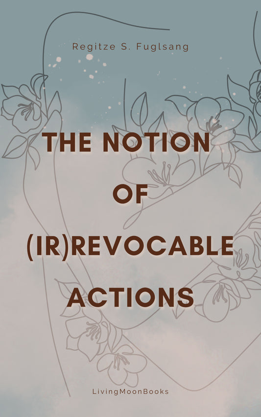 The Notion of (Ir)Revocable Actions