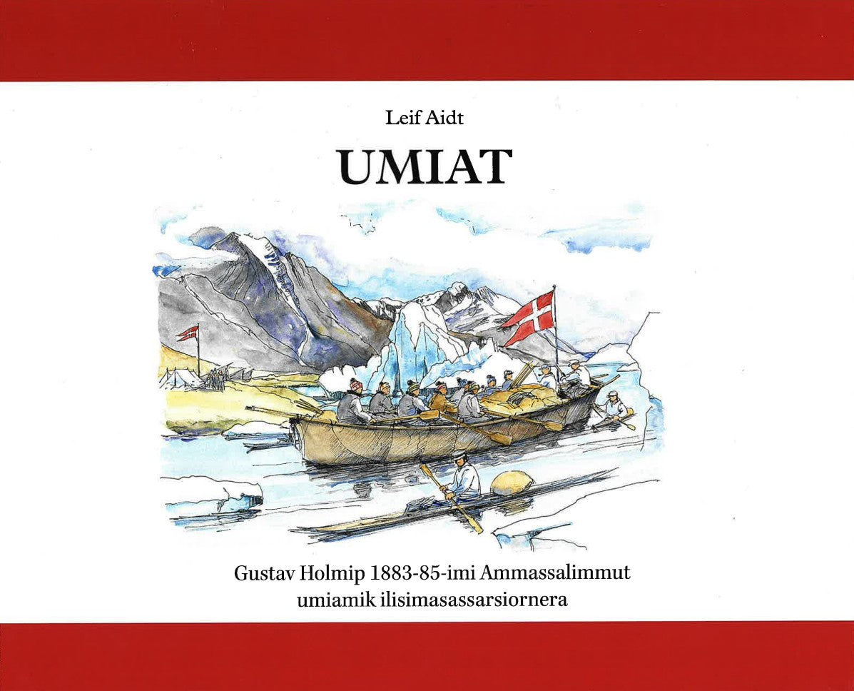 UMIAT–Gustav Holmip 1883-85-imi Ammassalimmut umiamik ilisimasassarsiornera