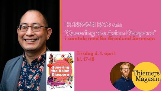 EVENT 1. april 2025: Forfattersamtale: Hongwei Bao om "Queering the Asian Diaspora'