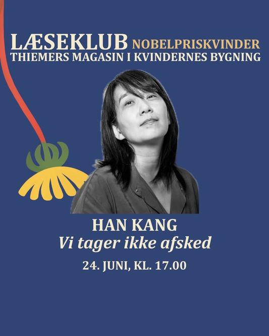Læseklub: Nobelpriskvinder, Han Kang, "Vi tager ikke afsked"