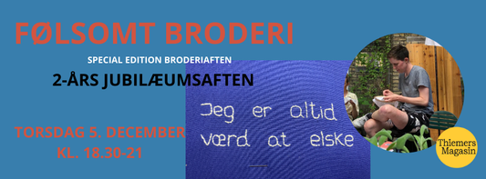 5. december 2024: Følsomt Broderi: Special Edition - 2-års jubilæum
