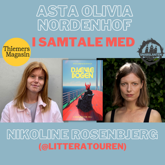 EVENT 4. oktober 2023: Forfattertalk: Asta Olivia Nordenhof i samtale med Nikoline Rosenbjerg (@Litteratouren)