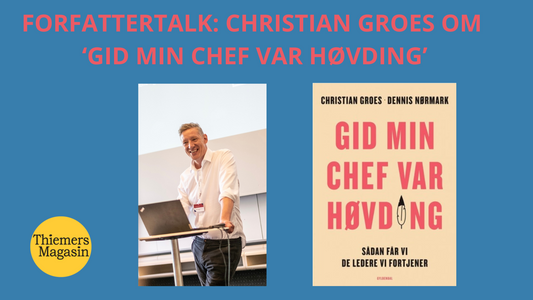 EVENT 14. OKTOBER: Christian Groes om 'Gid min chef var høvding'