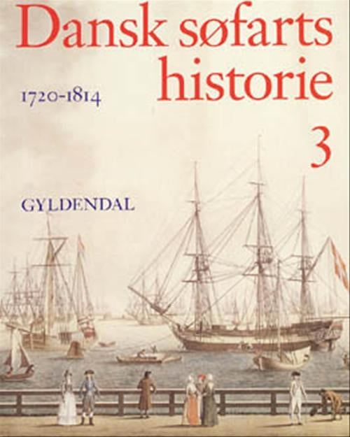 Dansk søfarts historie, 1720-1814, Bind 3