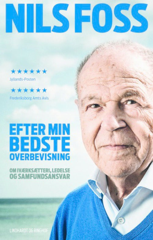 Efter min bedste overbevisning - Om iværksætteri, ledelse og samfundsansvar