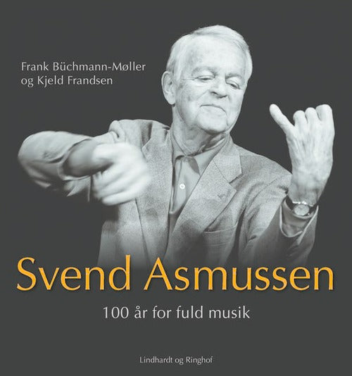 Svend Asmussen. 100 år for fuld musik