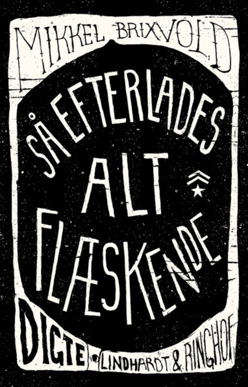 Så efterlades alt flæskende