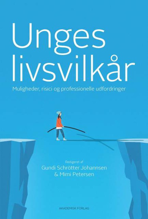 Unges livsvilkår - muligheder, risici og professionelle udfordringer