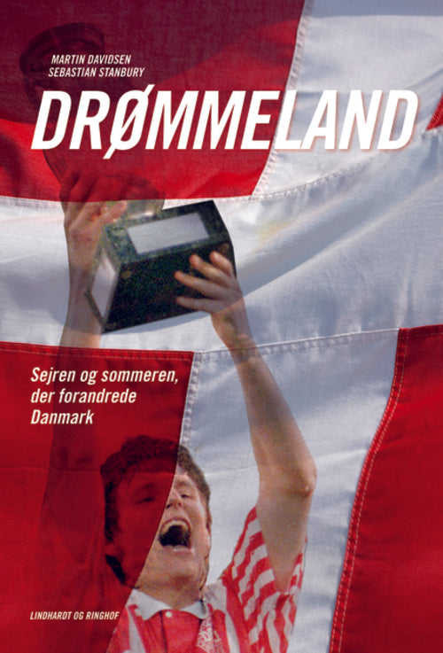 Drømmeland - sejren og sommeren der forandrede Danmark
