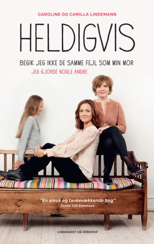 Heldigvis - begik jeg ikke de samme fejl som min mor - Jeg gjorde nogle andre