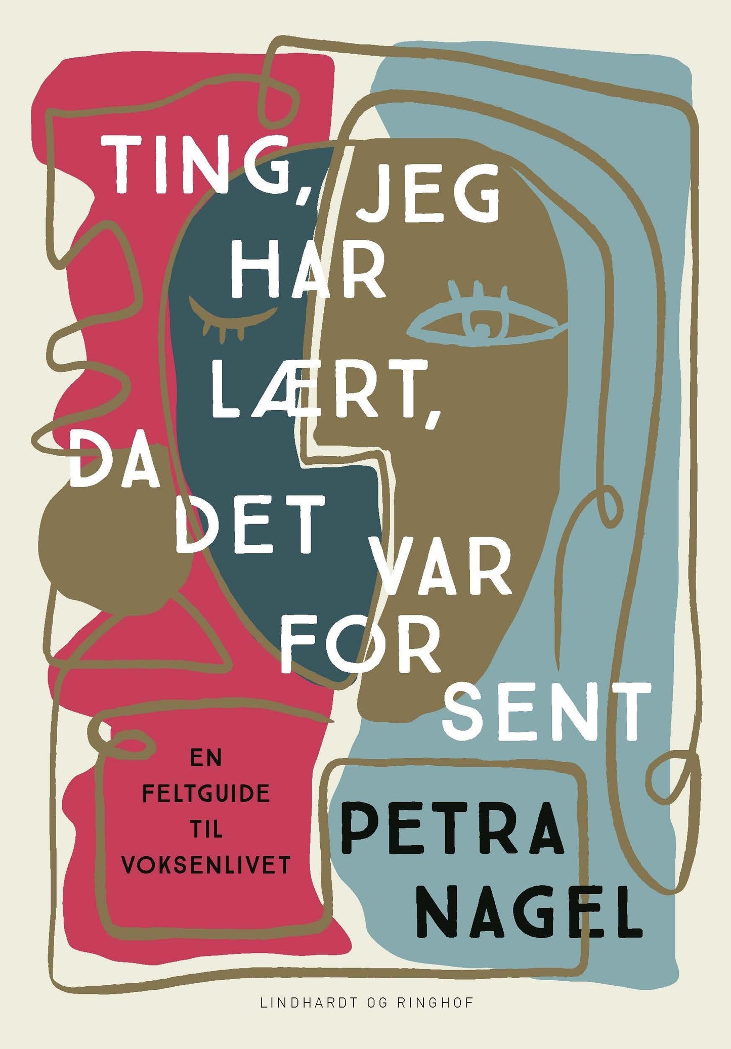 Ting, jeg har lært, da det var for sent