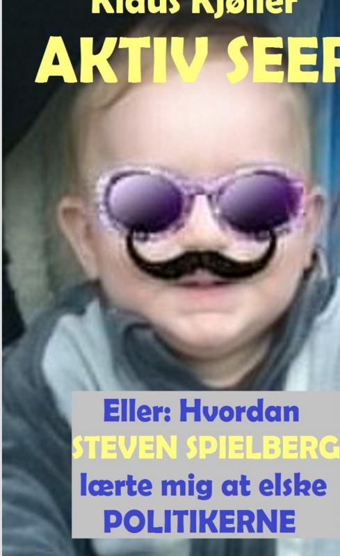 Aktiv seer, eller: Hvordan Steven Spielberg lærte mig at elske politikerne. 2. revolutionerende udgave